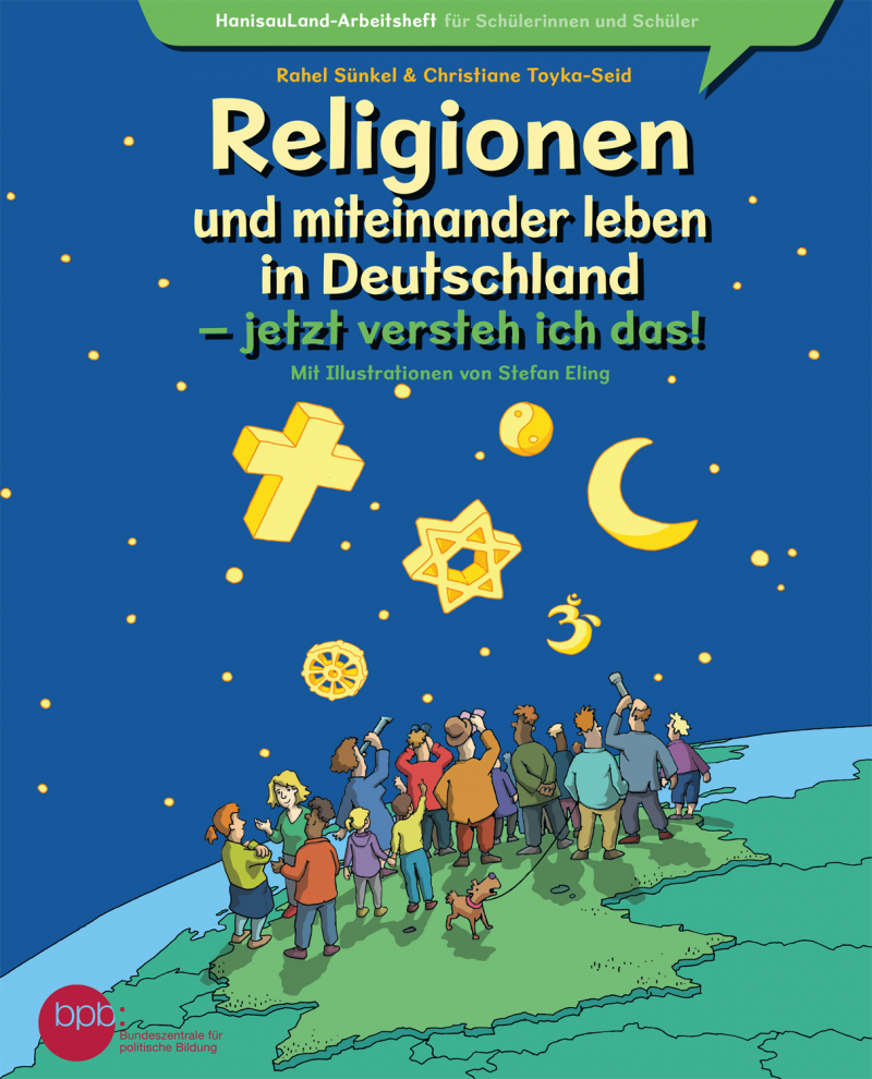 Religionen und miteinander leben in Deutschland - jetzt versteh ich das! (Arbeitsheft)