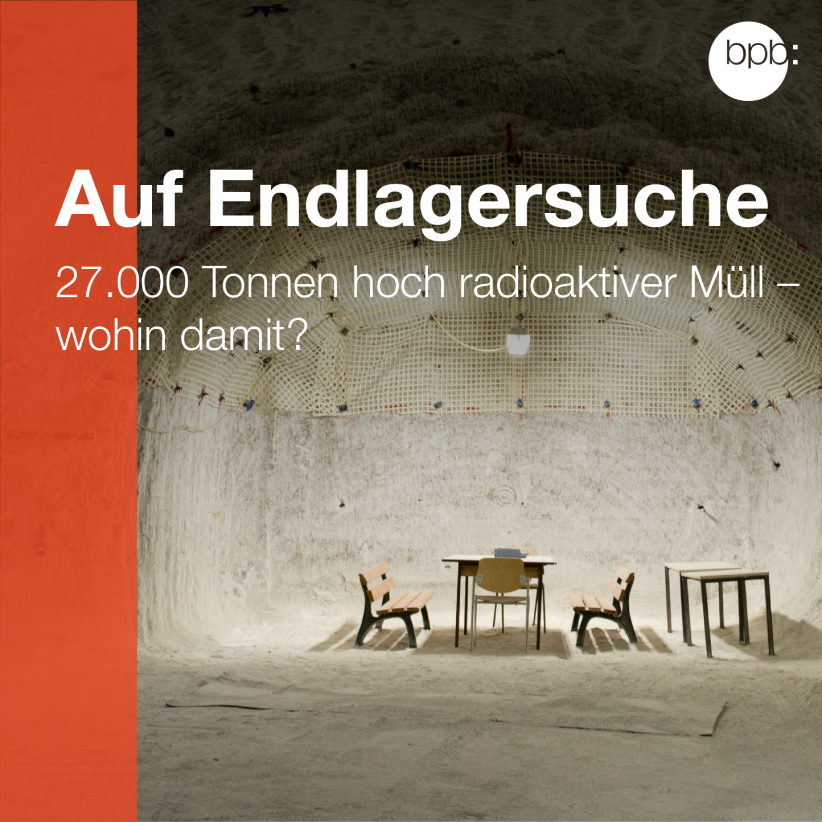 Folge 2: 27.000 Kubikmeter hoch radioaktiver Müll – wohin damit?