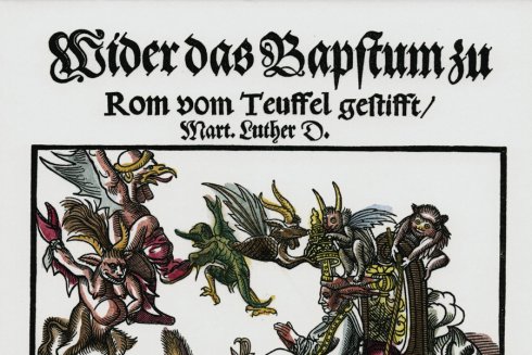 Flugschrift Wider das Bapstum zu Rom vom Teuffel gestifft, Luthers radikale Kampfschrift gegen den Papst, mit Holzschnitten v. L. Cranach d.Ä.