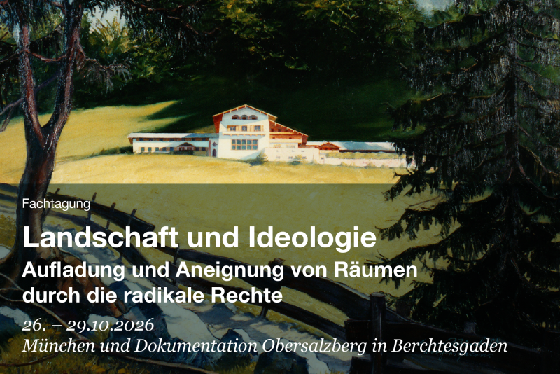Landschaft und Ideologie – Aufladung und Aneignung von Räumen durch die radikale Rechte