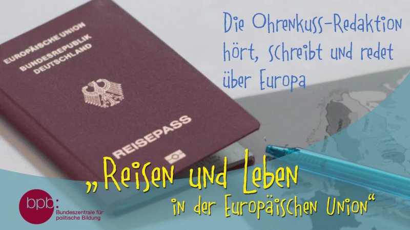 einfach Politik: Reisen und Leben in der Europäischen Union | bpb.de