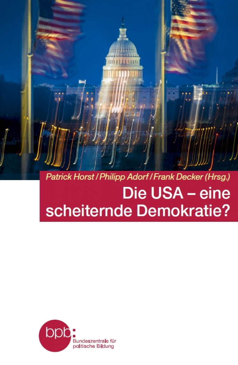 Ist Die Usa Eine Demokratie Die USA - eine scheiternde Demokratie? | bpb.de